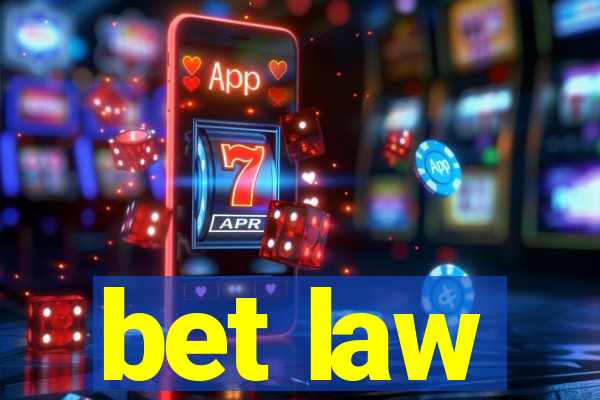bet law